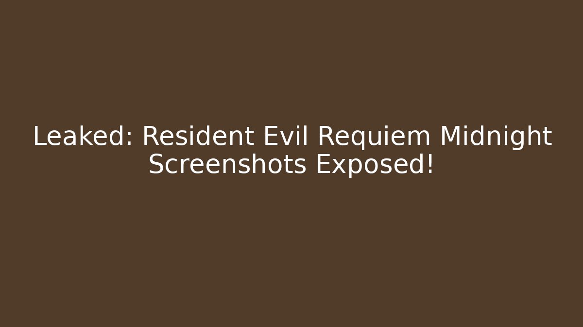 Leaked: Resident Evil Requiem Midnight Screenshots Exposed!