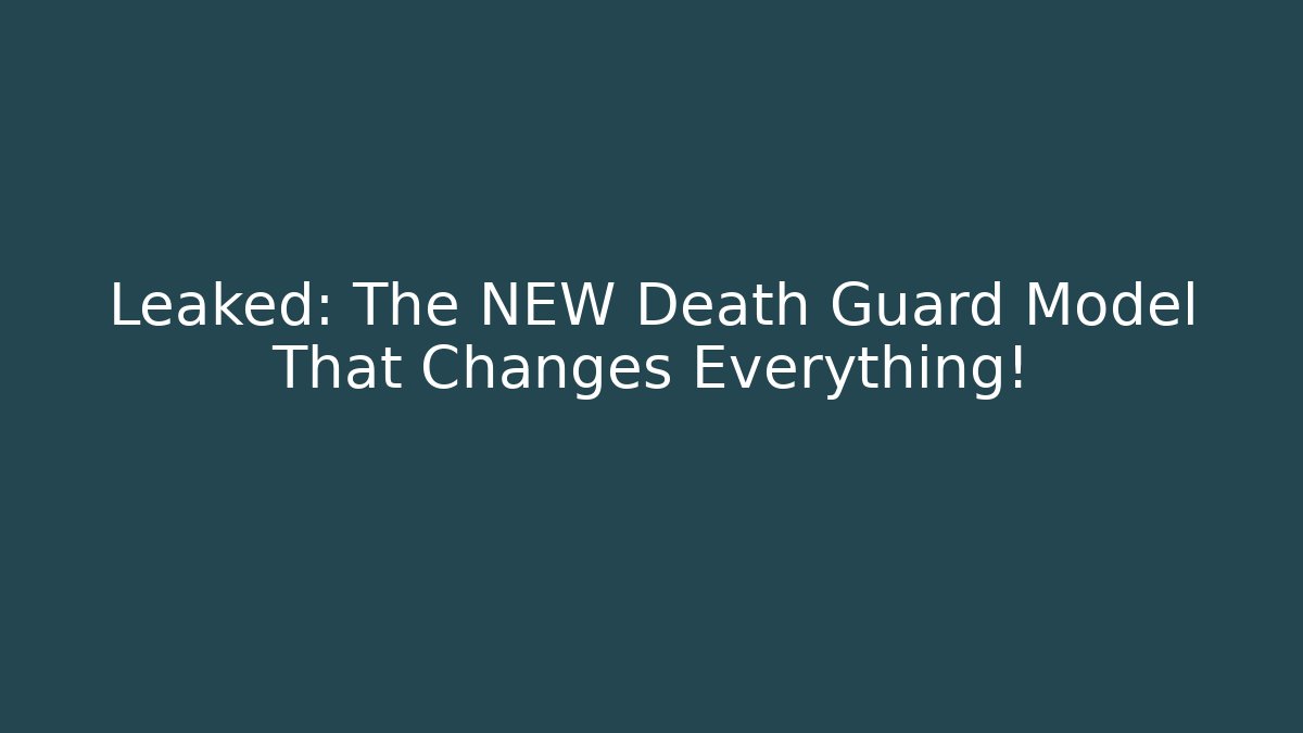 Leaked: The NEW Death Guard Model That Changes Everything!
