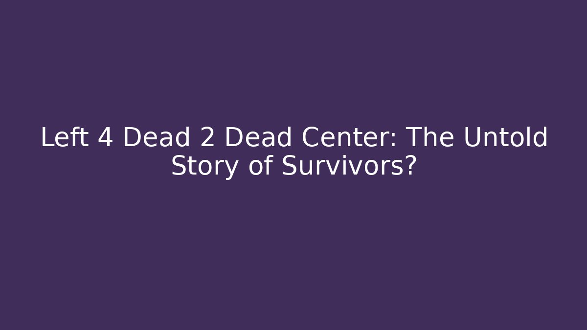 Left 4 Dead 2 Dead Center: The Untold Story of Survivors? - Método de Aprovação
