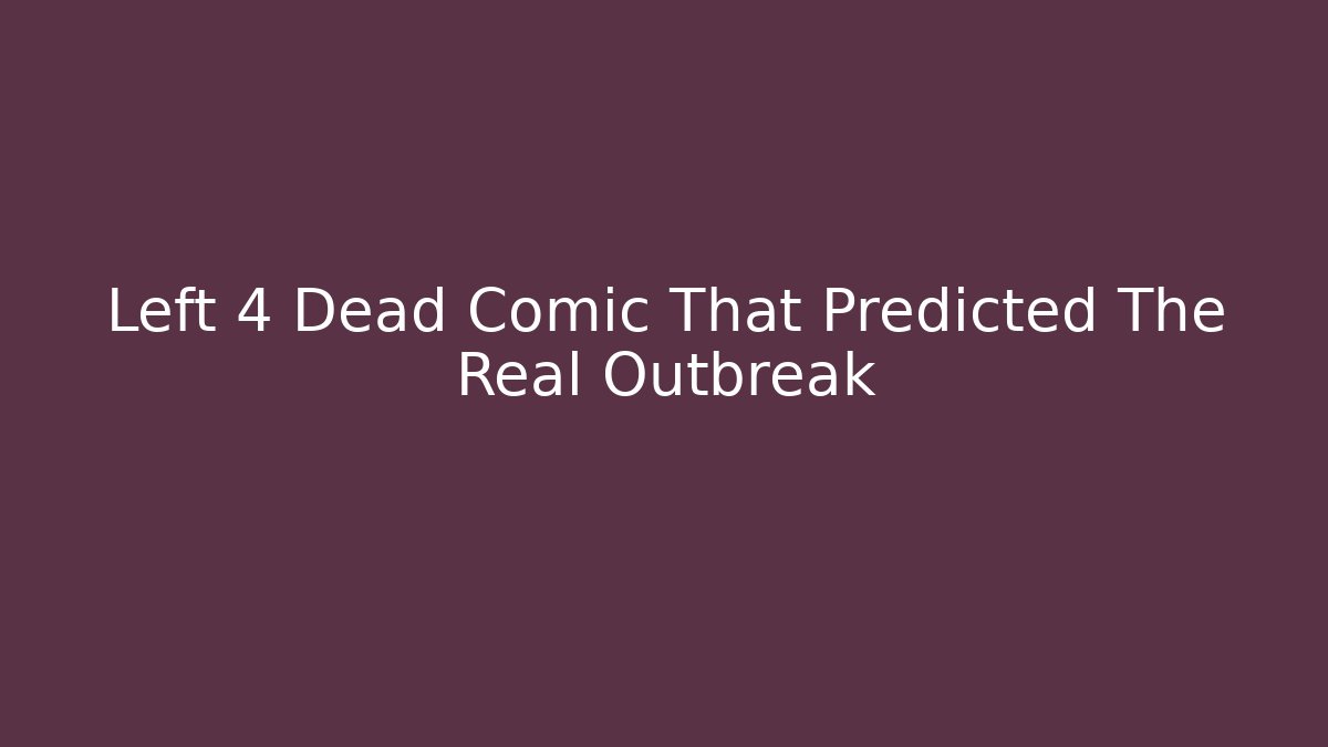 Left 4 Dead Comic That Predicted The Real Outbreak - Método de Aprovação