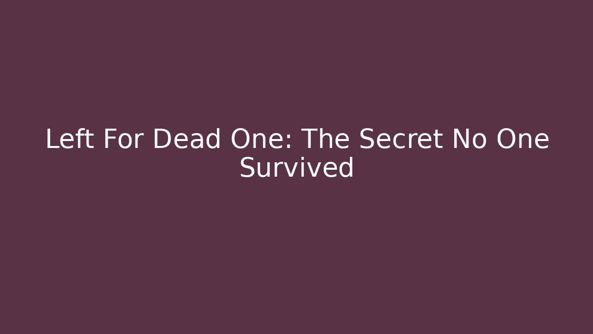 Left For Dead One: The Secret No One Survived - Método de Aprovação