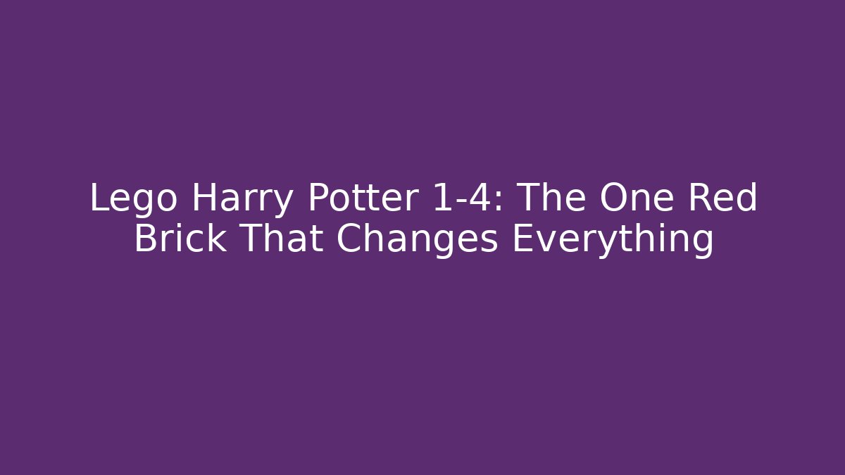 Lego Harry Potter 1-4: The One Red Brick That Changes Everything - Método de Aprovação