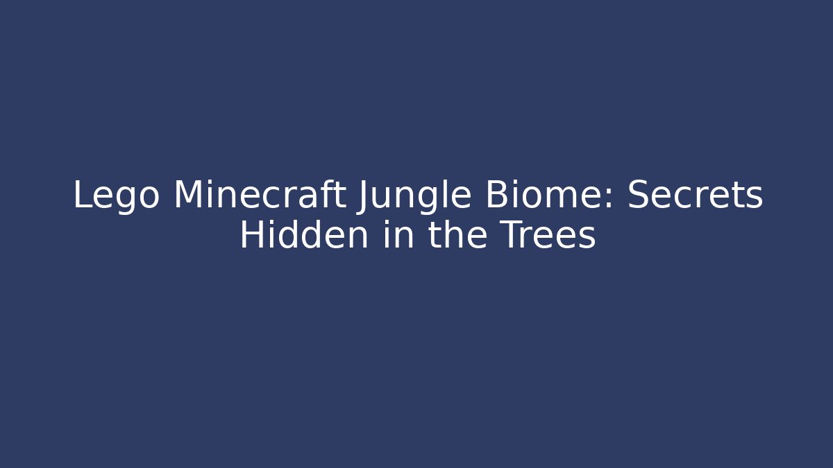Lego Minecraft Jungle Biome: Secrets Hidden in the Trees