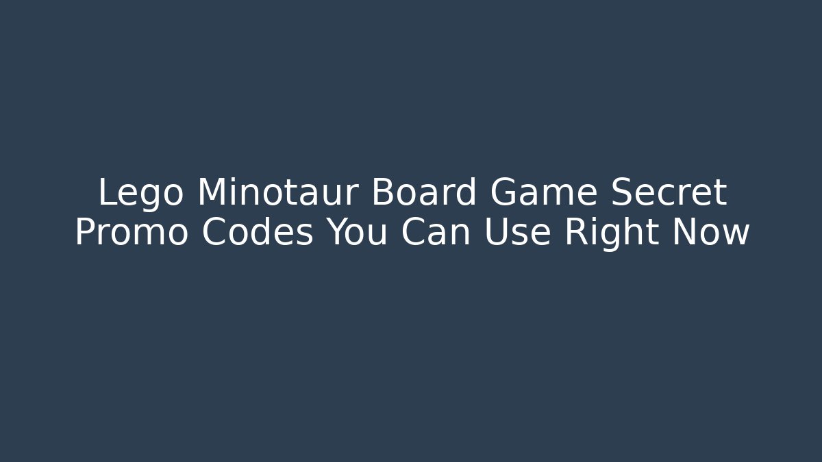 Lego Minotaur Board Game Secret Promo Codes You Can Use Right Now