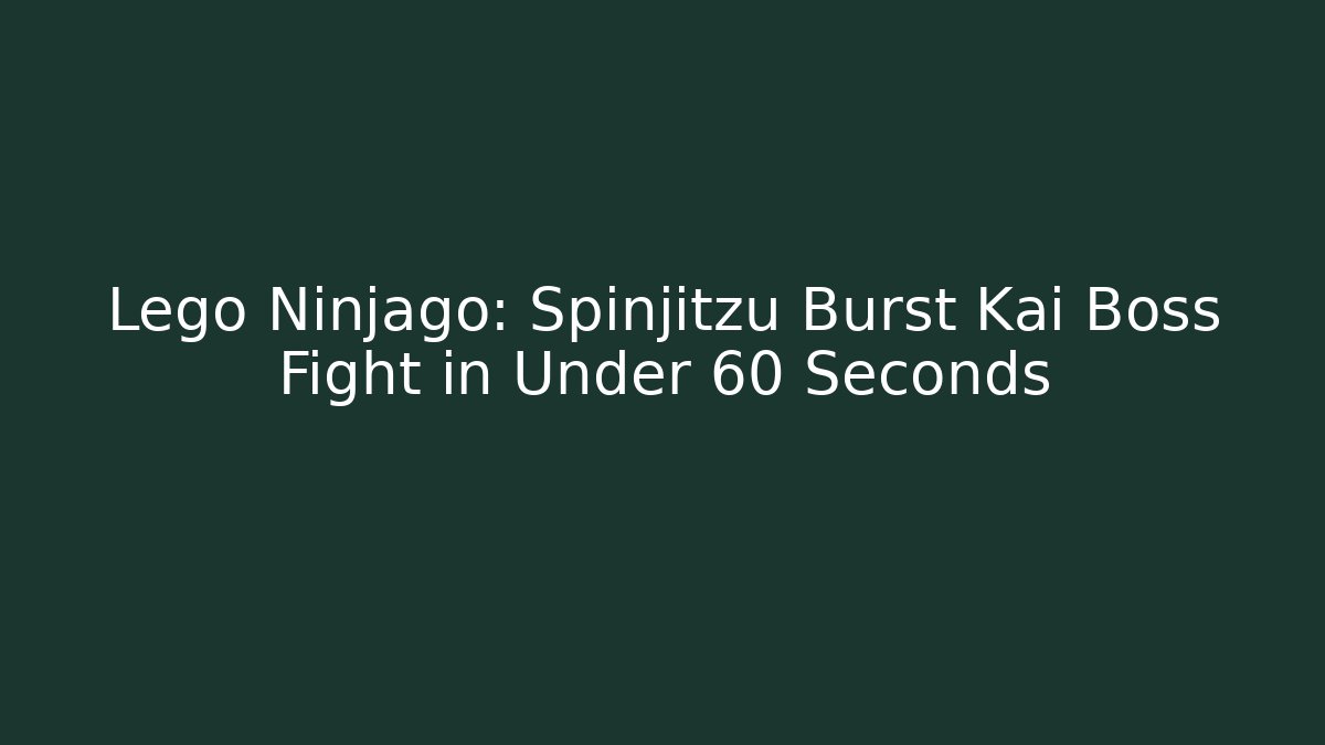 Lego Ninjago: Spinjitzu Burst Kai Boss Fight in Under 60 Seconds