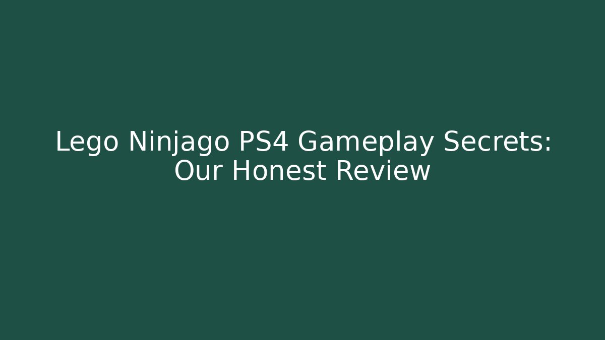 Lego Ninjago PS4 Gameplay Secrets: Our Honest Review