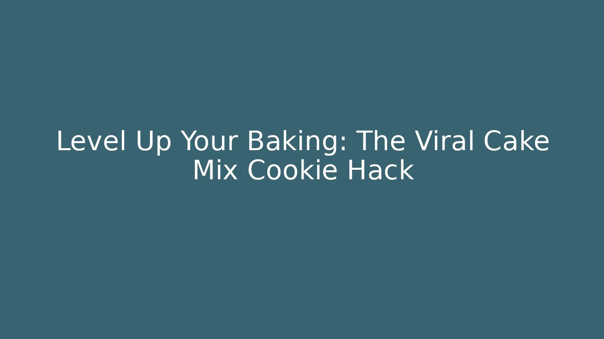 Level Up Your Baking: The Viral Cake Mix Cookie Hack