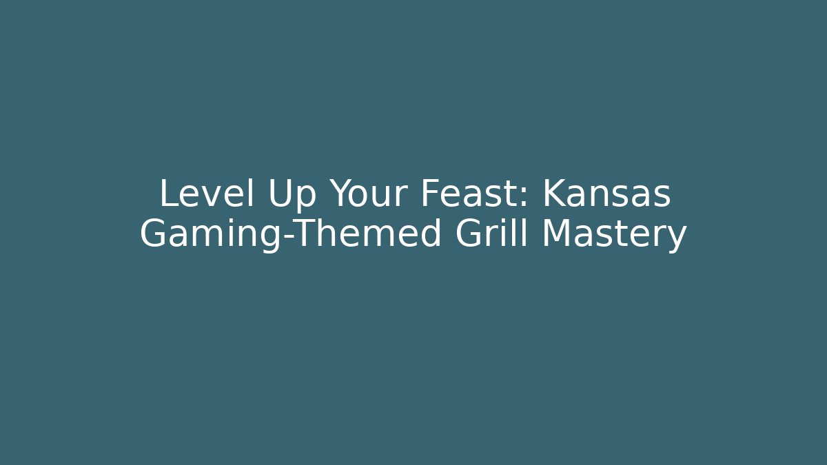Level Up Your Feast: Kansas Gaming-Themed Grill Mastery