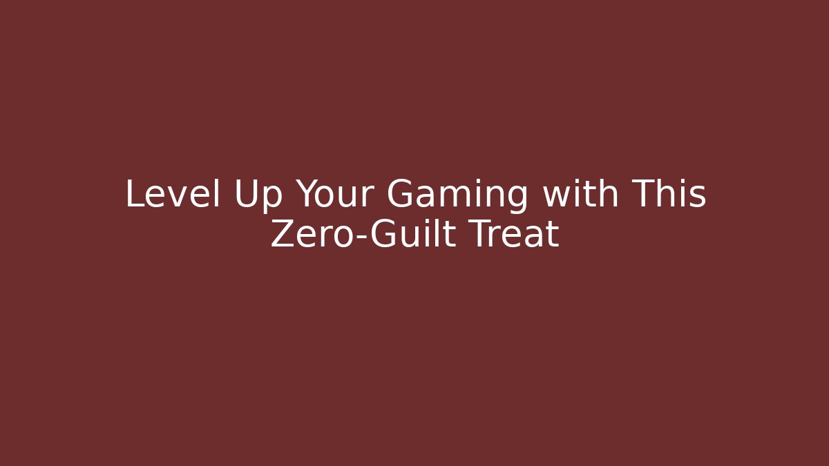 Level Up Your Gaming with This Zero-Guilt Treat