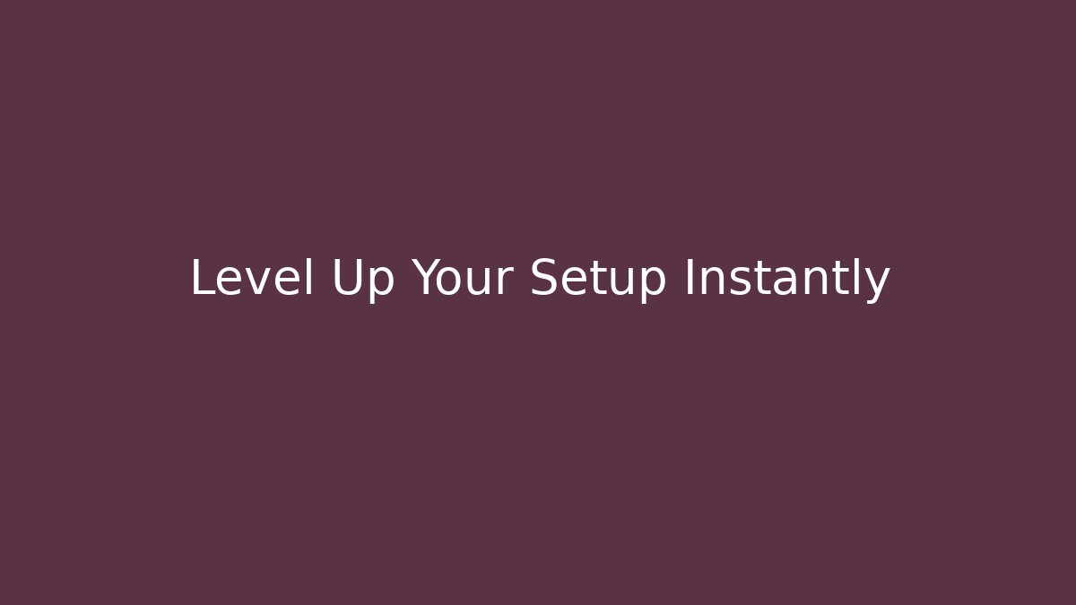 Level Up Your Setup Instantly - Método de Aprovação