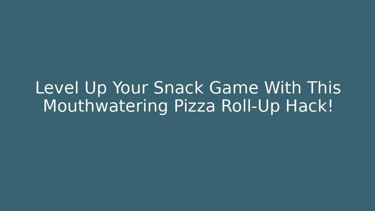 Level Up Your Snack Game With This Mouthwatering Pizza Roll-Up Hack!