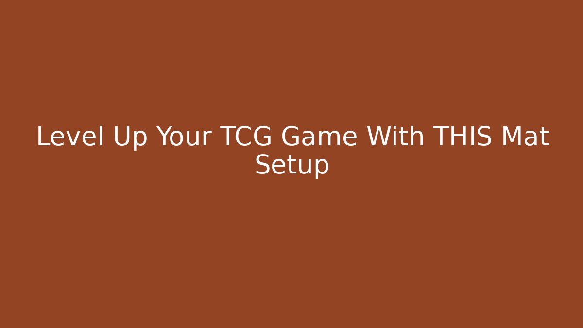 Level Up Your TCG Game With THIS Mat Setup