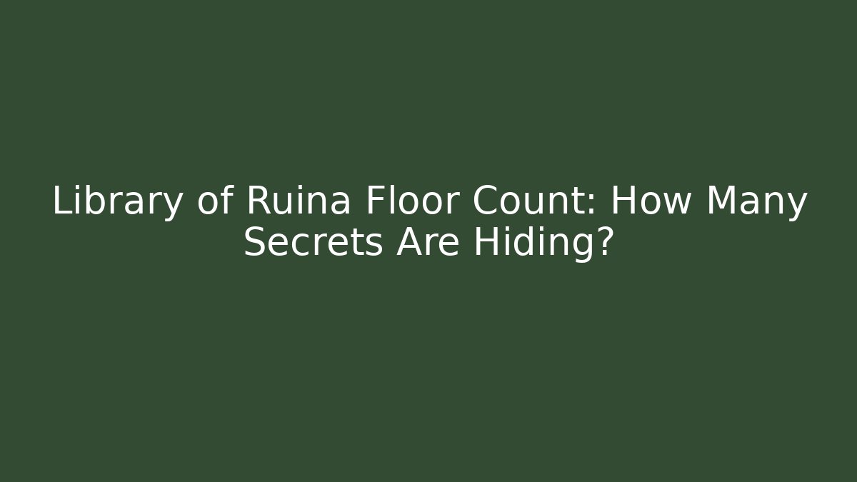 Library of Ruina Floor Count: How Many Secrets Are Hiding?