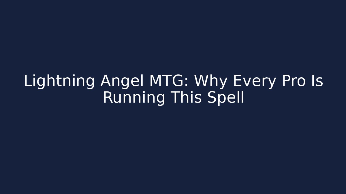 Lightning Angel MTG: Why Every Pro Is Running This Spell - Método de Aprovação