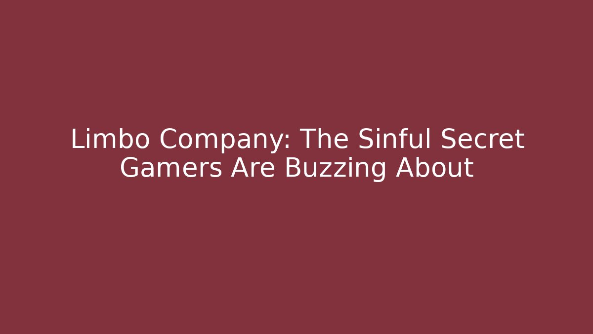 Limbo Company: The Sinful Secret Gamers Are Buzzing About