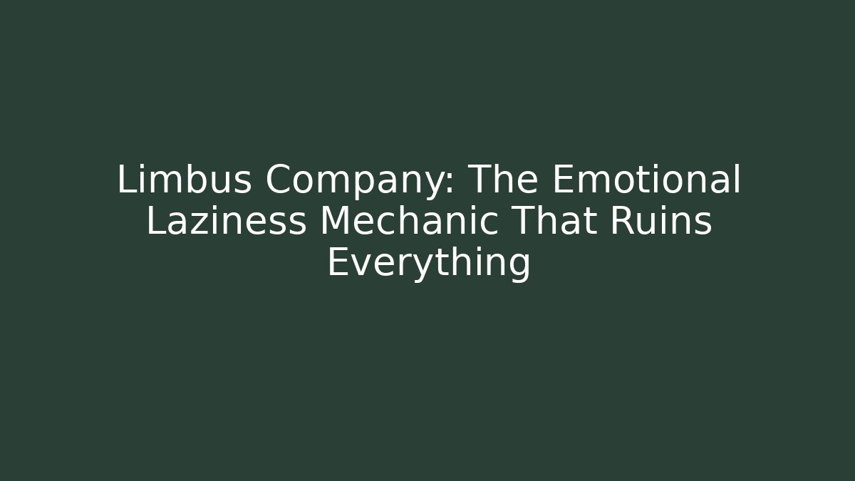 Limbus Company: The Emotional Laziness Mechanic That Ruins Everything