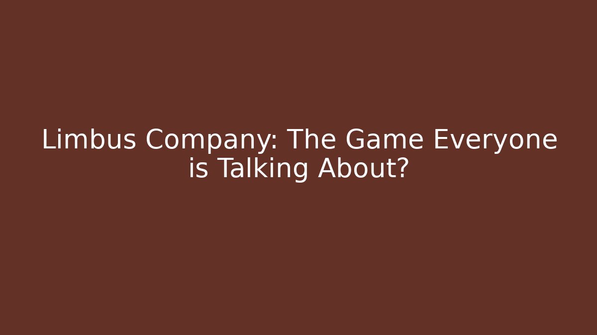 Limbus Company: The Game Everyone is Talking About?