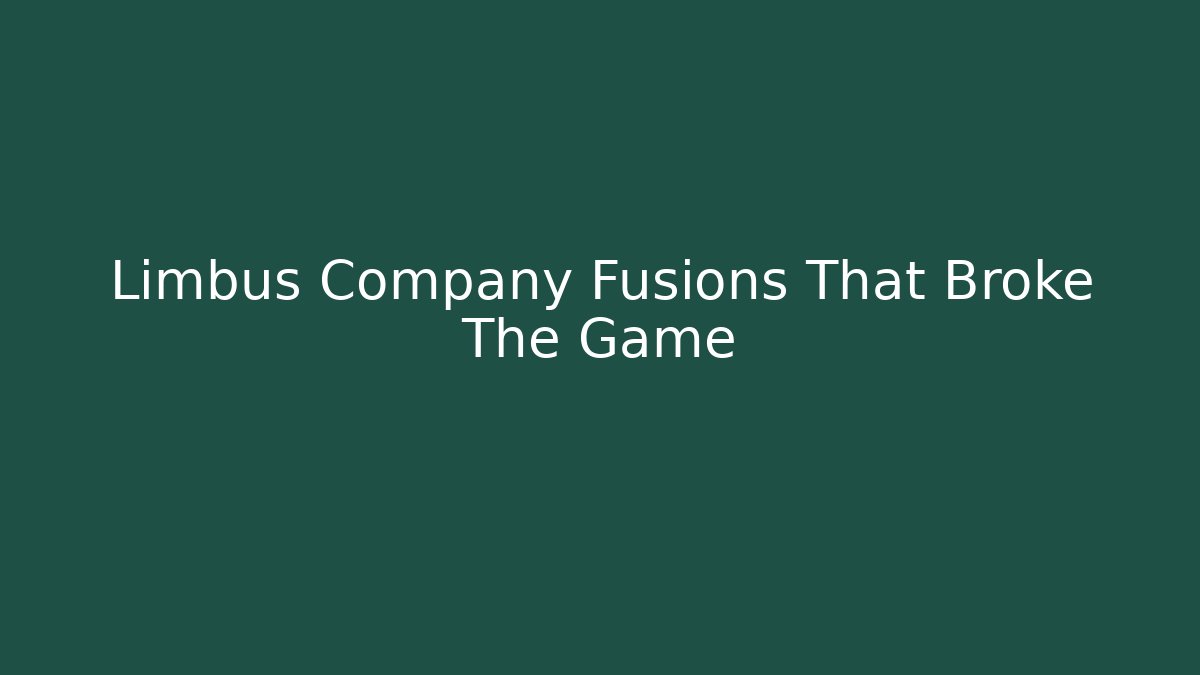 Limbus Company Fusions That Broke The Game - Método de Aprovação