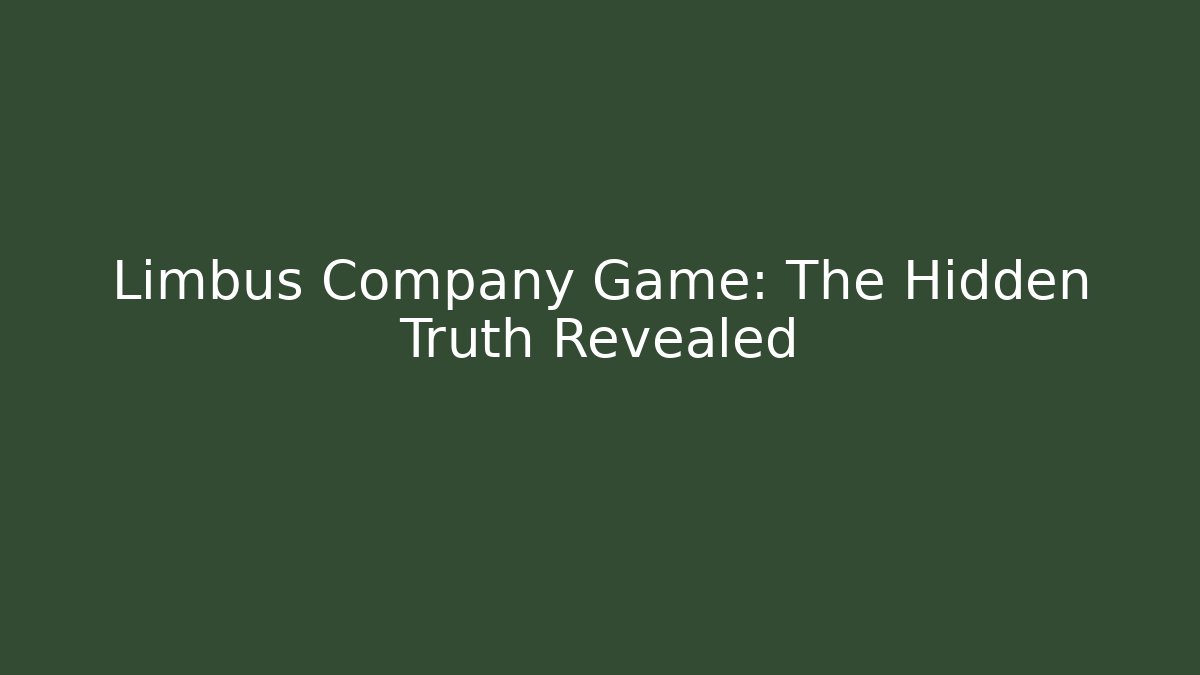 Limbus Company Game: The Hidden Truth Revealed