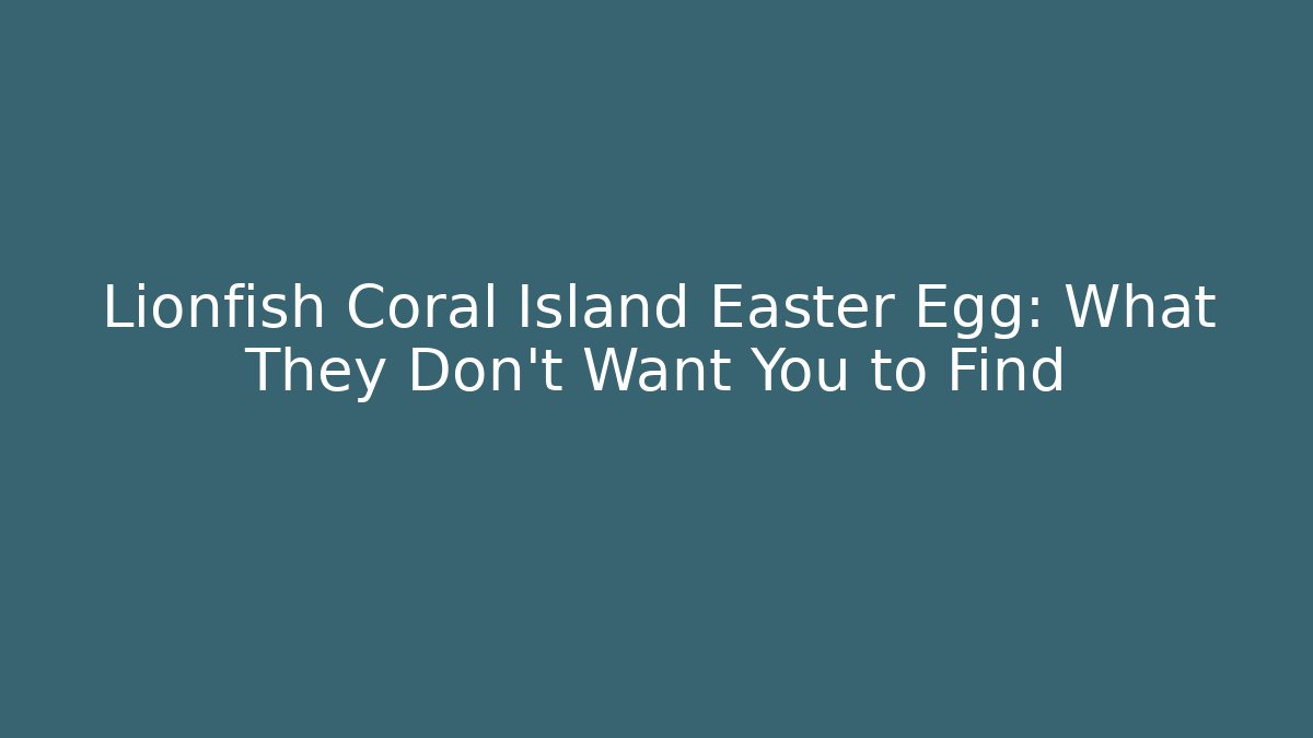 Lionfish Coral Island Easter Egg: What They Don't Want You to Find - Método de Aprovação