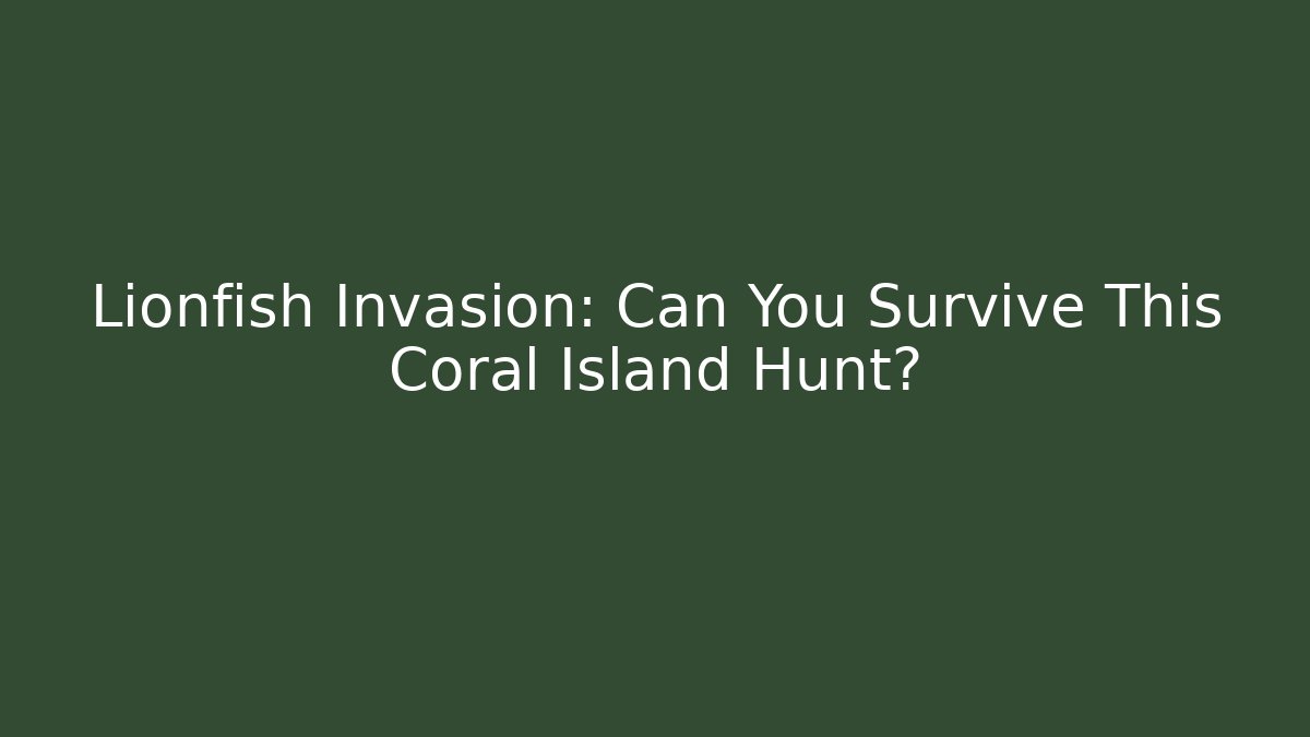 Lionfish Invasion: Can You Survive This Coral Island Hunt?