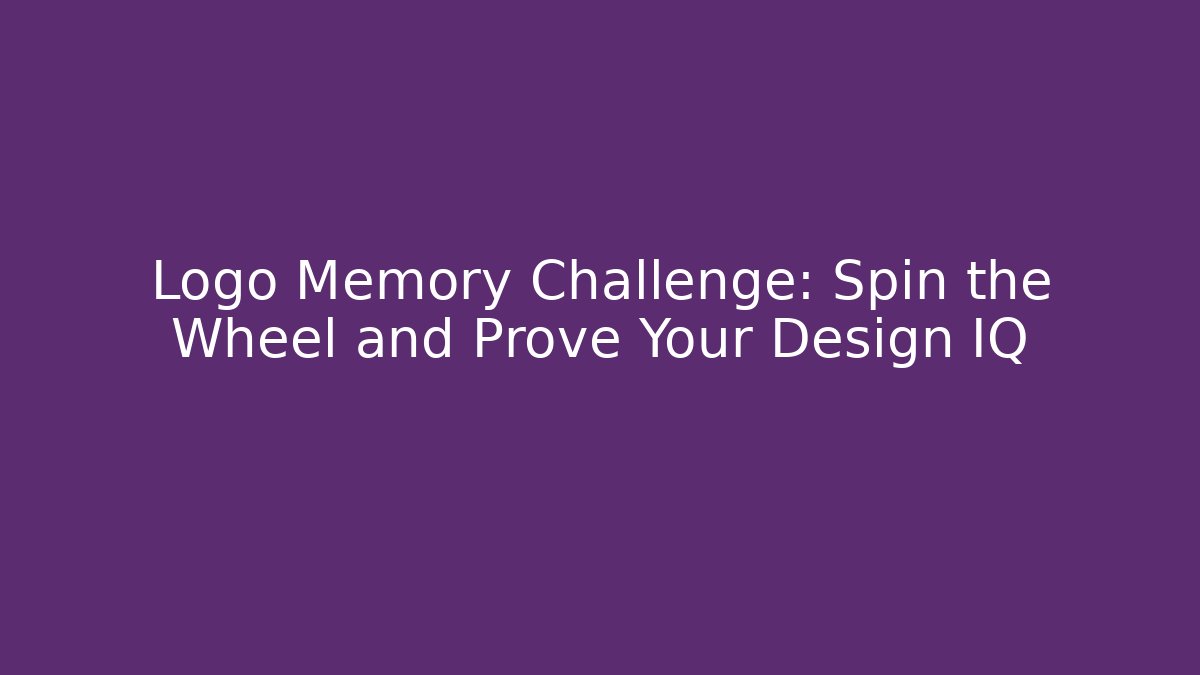 Logo Memory Challenge: Spin the Wheel and Prove Your Design IQ - Método de Aprovação