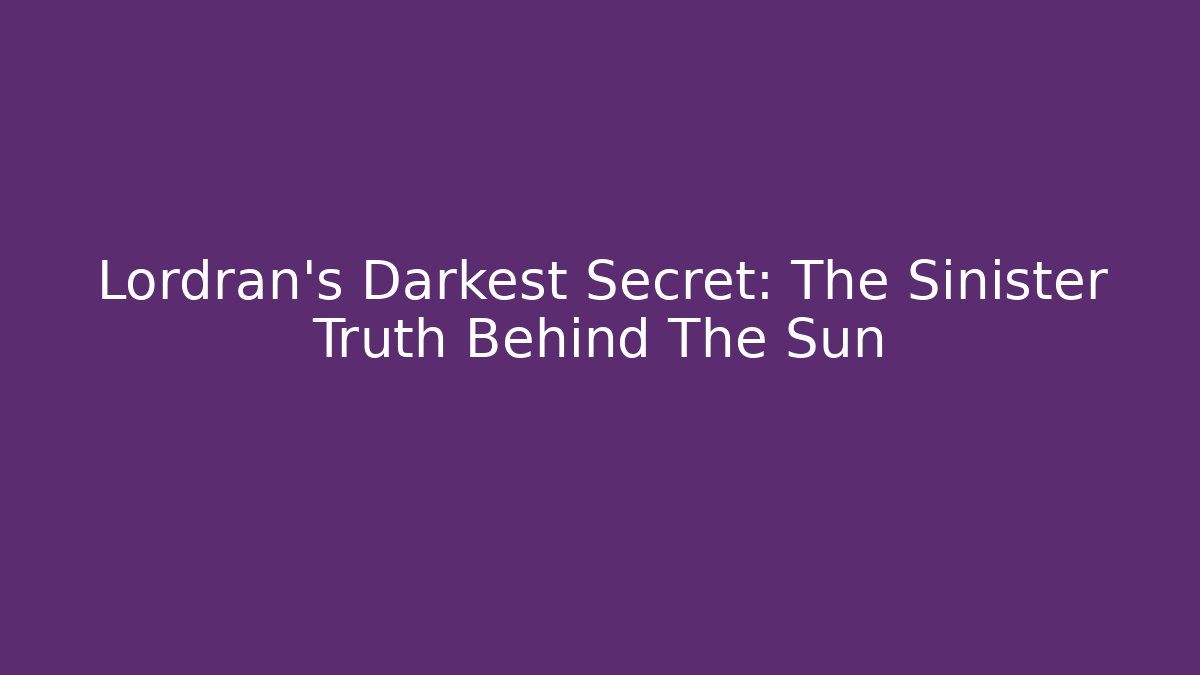 Lordran's Darkest Secret: The Sinister Truth Behind The Sun