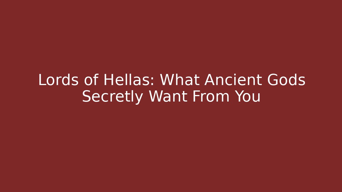 Lords of Hellas: What Ancient Gods Secretly Want From You