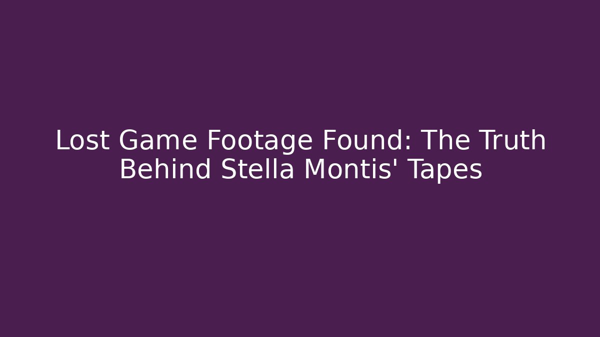 Lost Game Footage Found: The Truth Behind Stella Montis' Tapes