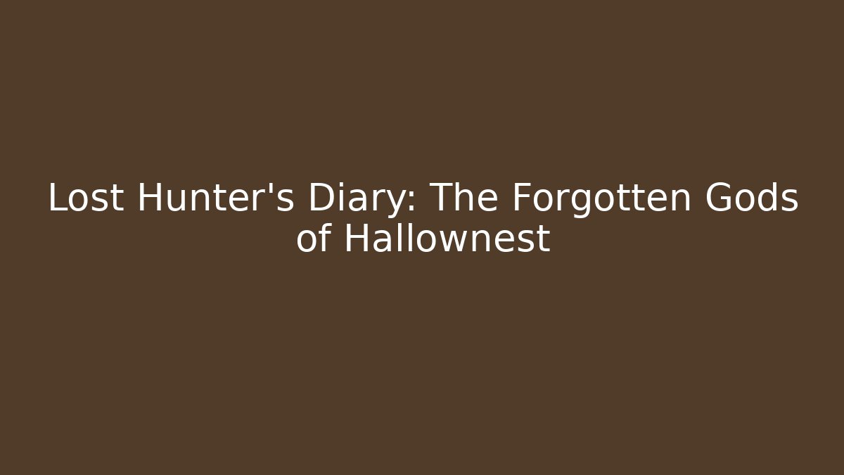 Lost Hunter's Diary: The Forgotten Gods of Hallownest