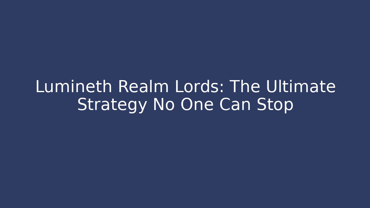 Lumineth Realm Lords: The Ultimate Strategy No One Can Stop