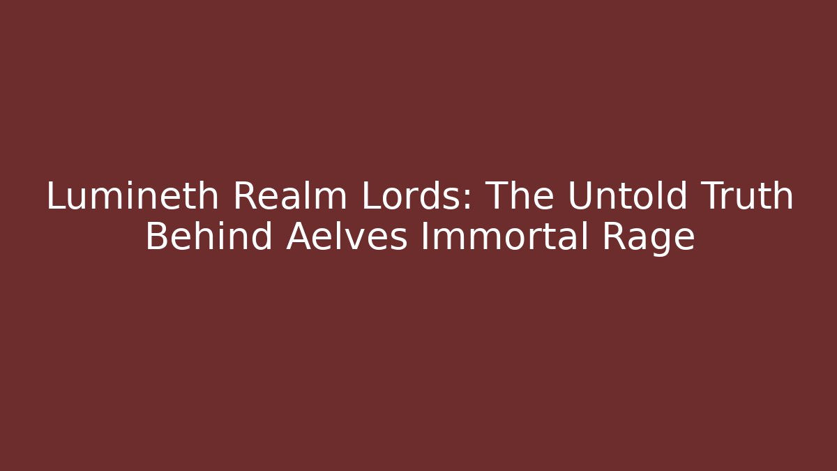 Lumineth Realm Lords: The Untold Truth Behind Aelves Immortal Rage