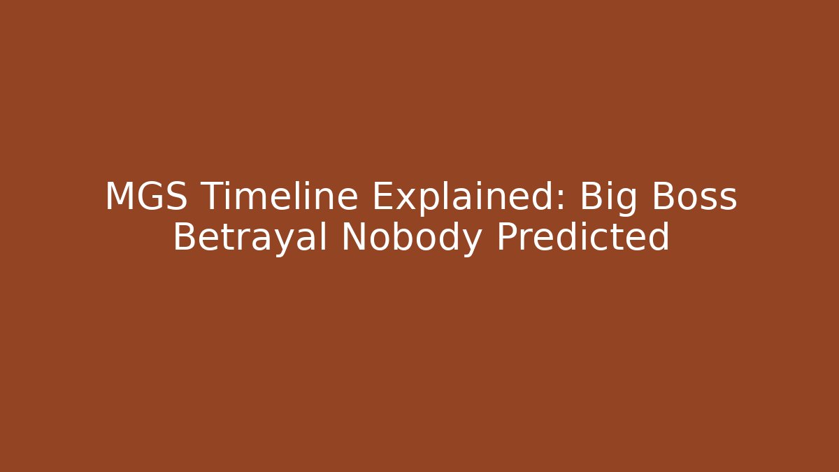 MGS Timeline Explained: Big Boss Betrayal Nobody Predicted