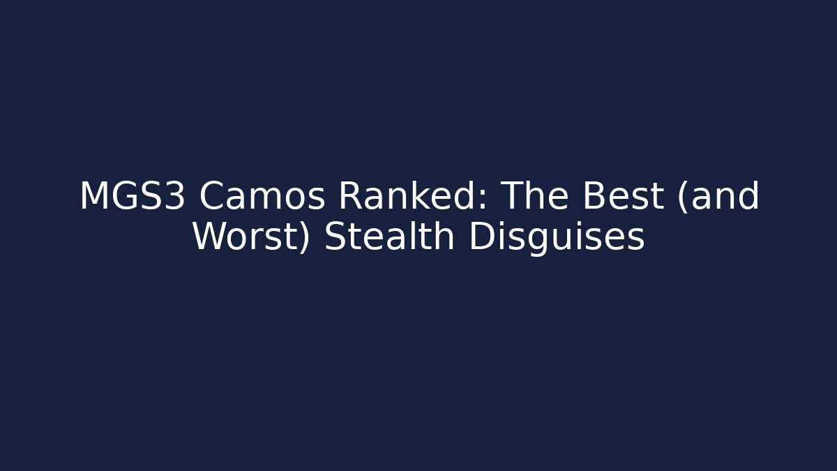 MGS3 Camos Ranked: The Best (and Worst) Stealth Disguises