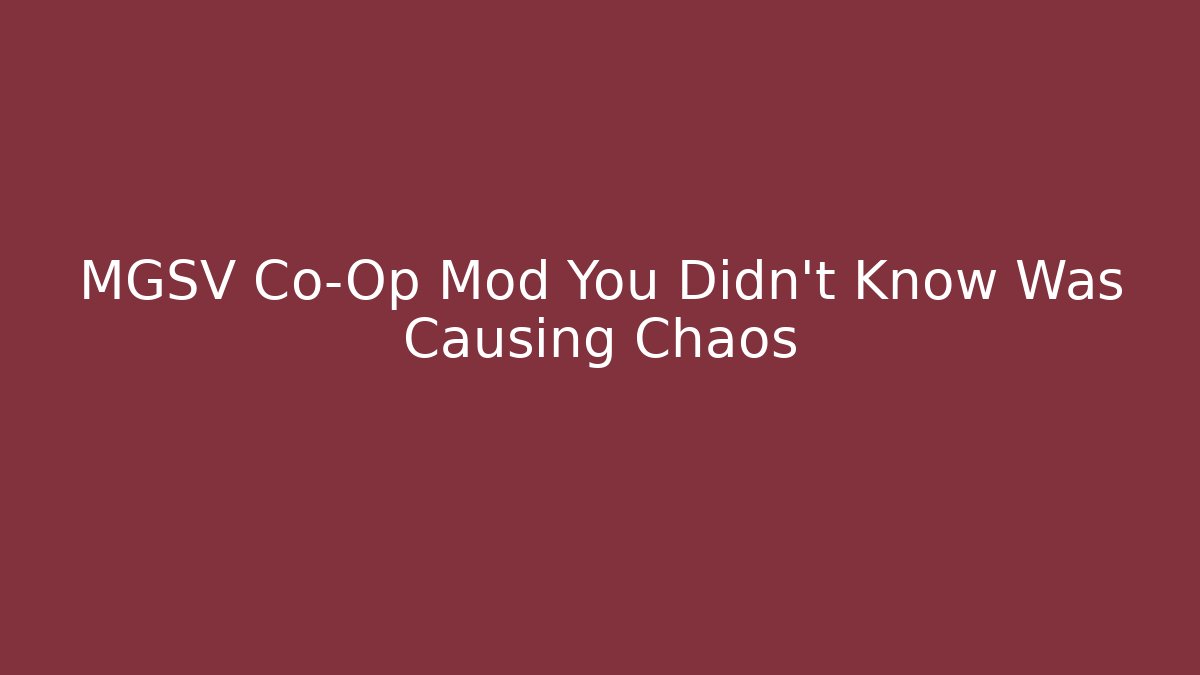 MGSV Co-Op Mod You Didn't Know Was Causing Chaos