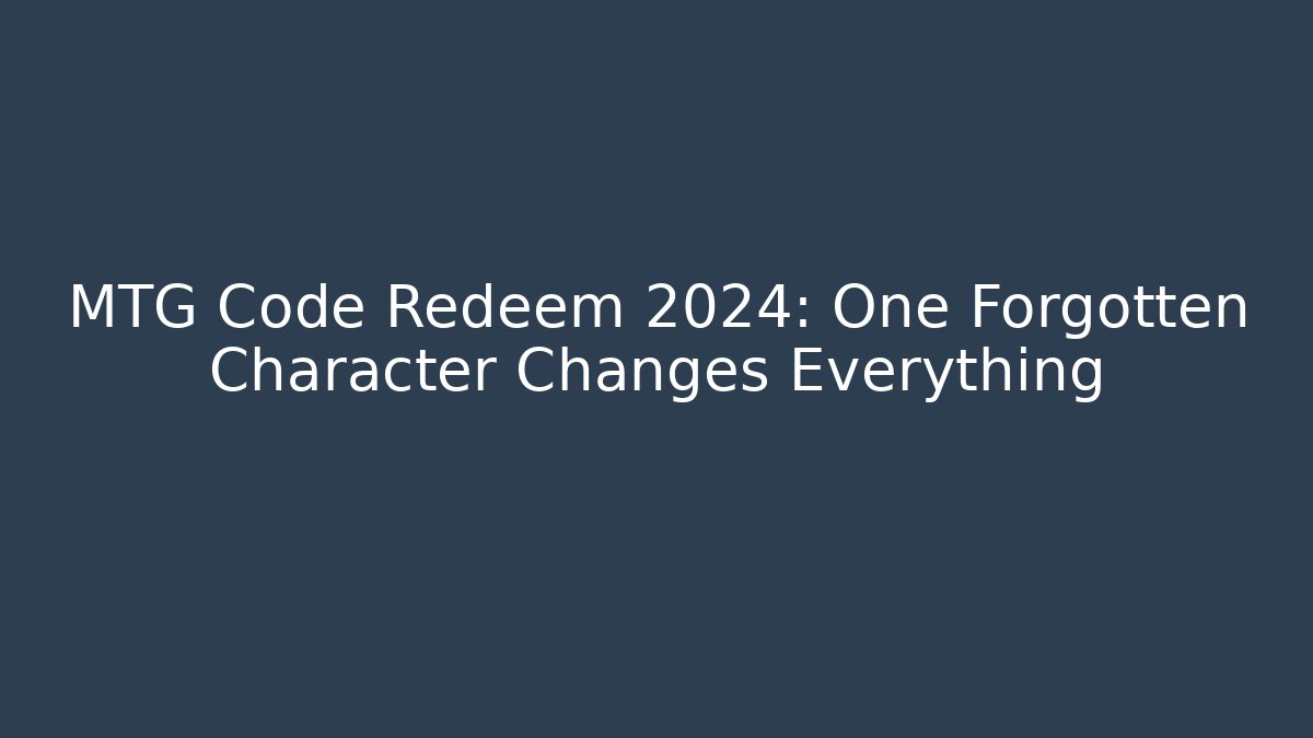 MTG Code Redeem 2024: One Forgotten Character Changes Everything - Método de Aprovação