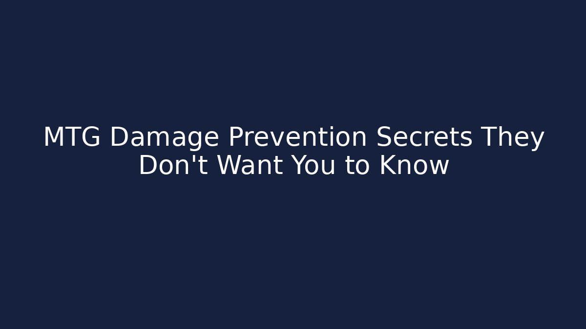 MTG Damage Prevention Secrets They Don't Want You to Know