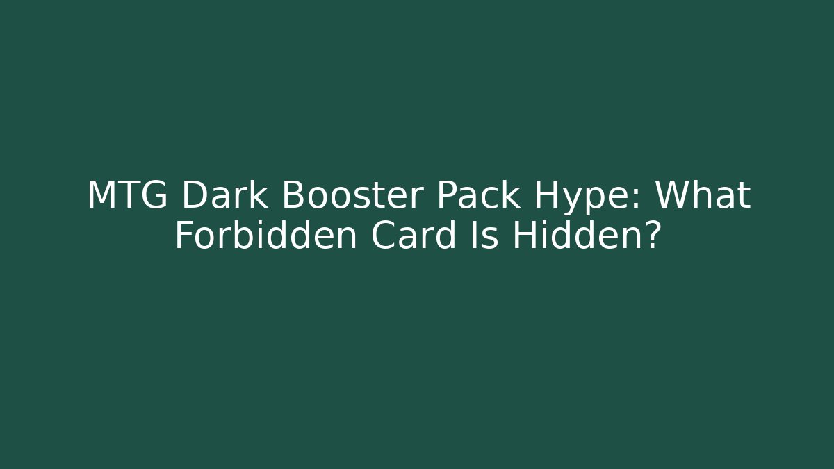 MTG Dark Booster Pack Hype: What Forbidden Card Is Hidden? - Método de Aprovação