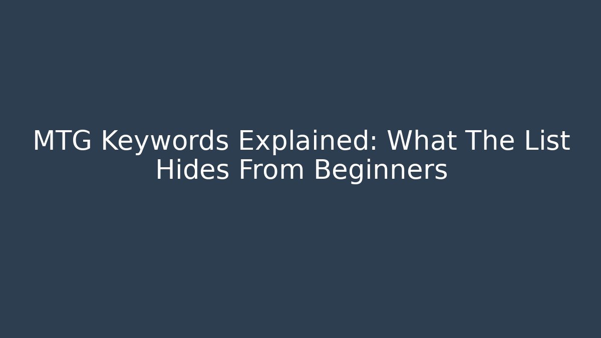 MTG Keywords Explained: What The List Hides From Beginners