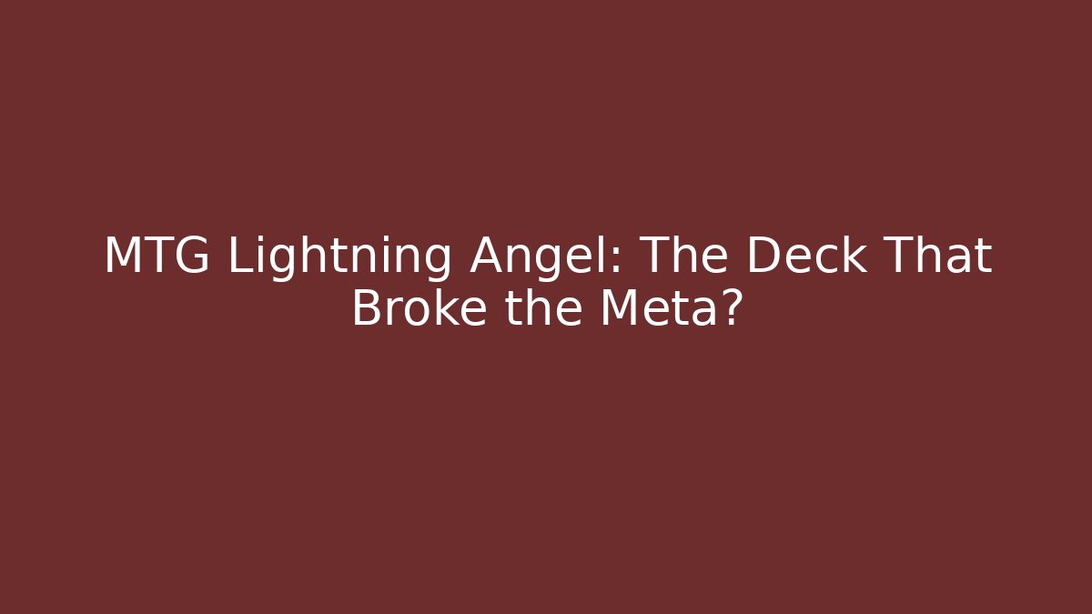 MTG Lightning Angel: The Deck That Broke the Meta?
