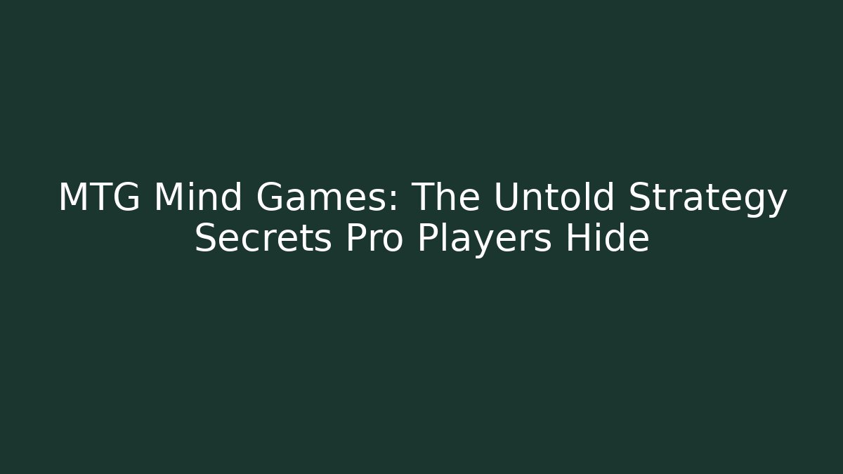 MTG Mind Games: The Untold Strategy Secrets Pro Players Hide - Método de Aprovação