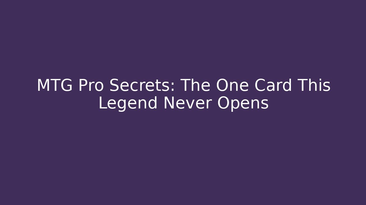 MTG Pro Secrets: The One Card This Legend Never Opens