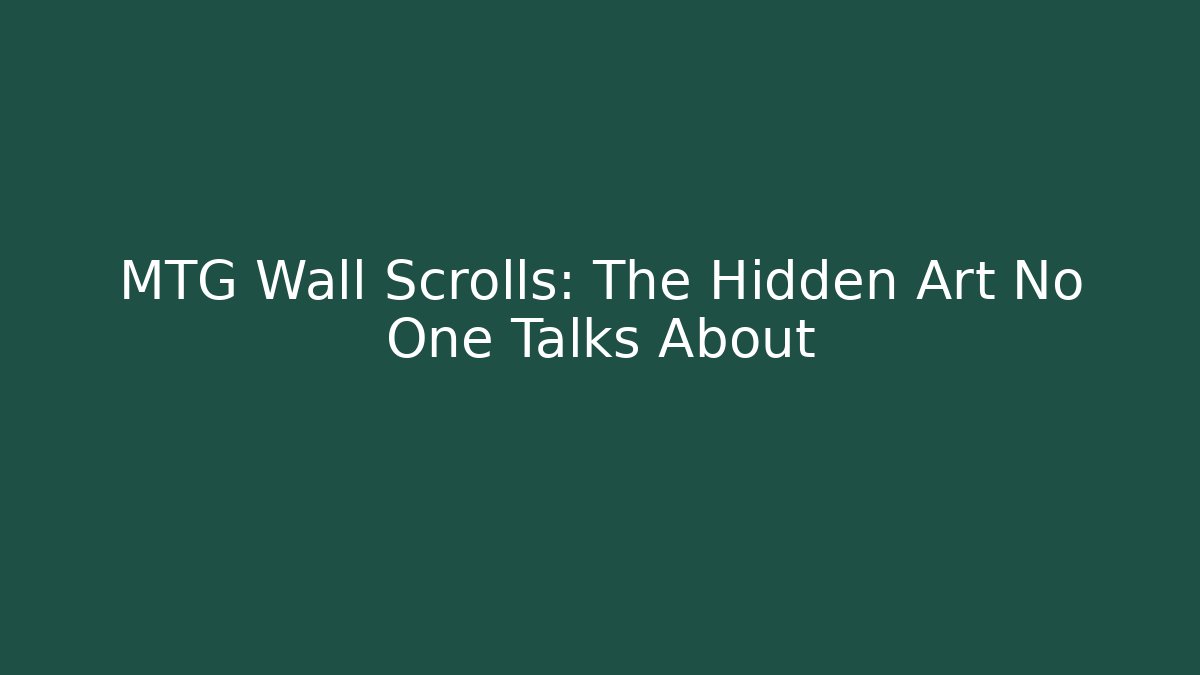 MTG Wall Scrolls: The Hidden Art No One Talks About