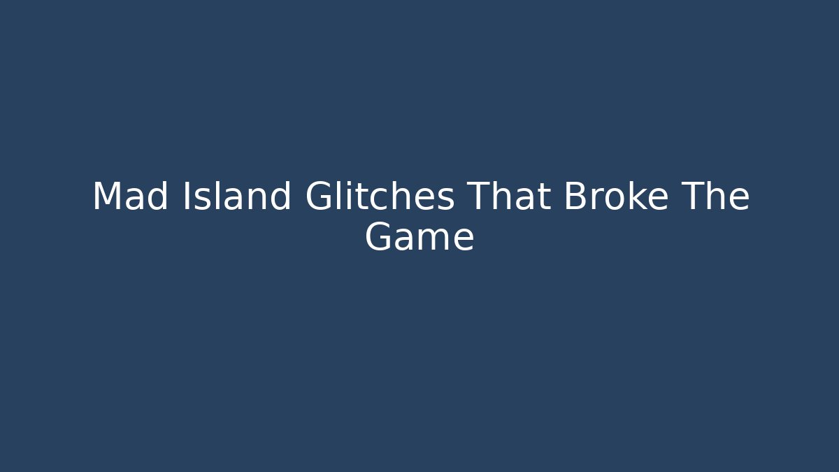 Mad Island Glitches That Broke The Game