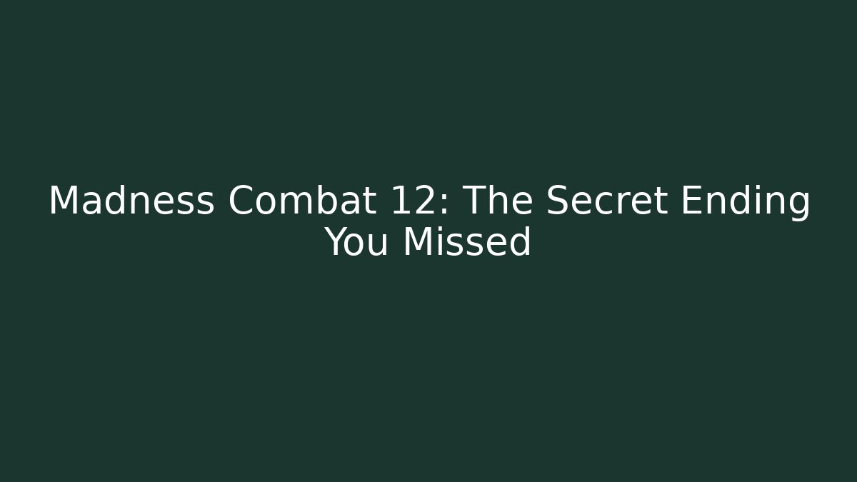 Madness Combat 12: The Secret Ending You Missed - Método de Aprovação