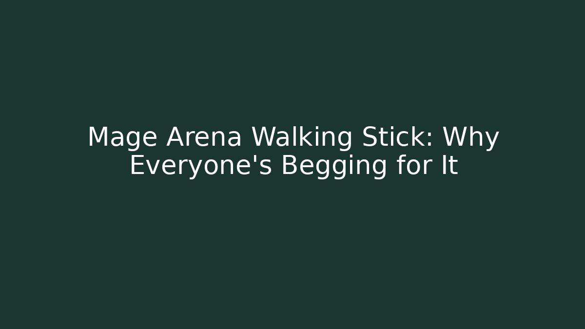 Mage Arena Walking Stick: Why Everyone's Begging for It