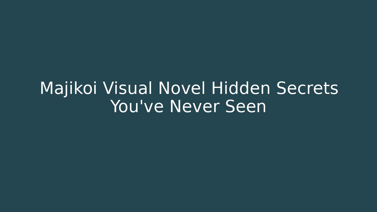Majikoi Visual Novel Hidden Secrets You’ve Never Seen