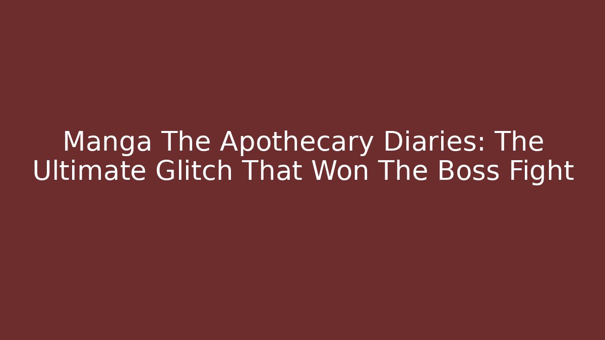 Manga The Apothecary Diaries: The Ultimate Glitch That Won The Boss Fight - Método de Aprovação