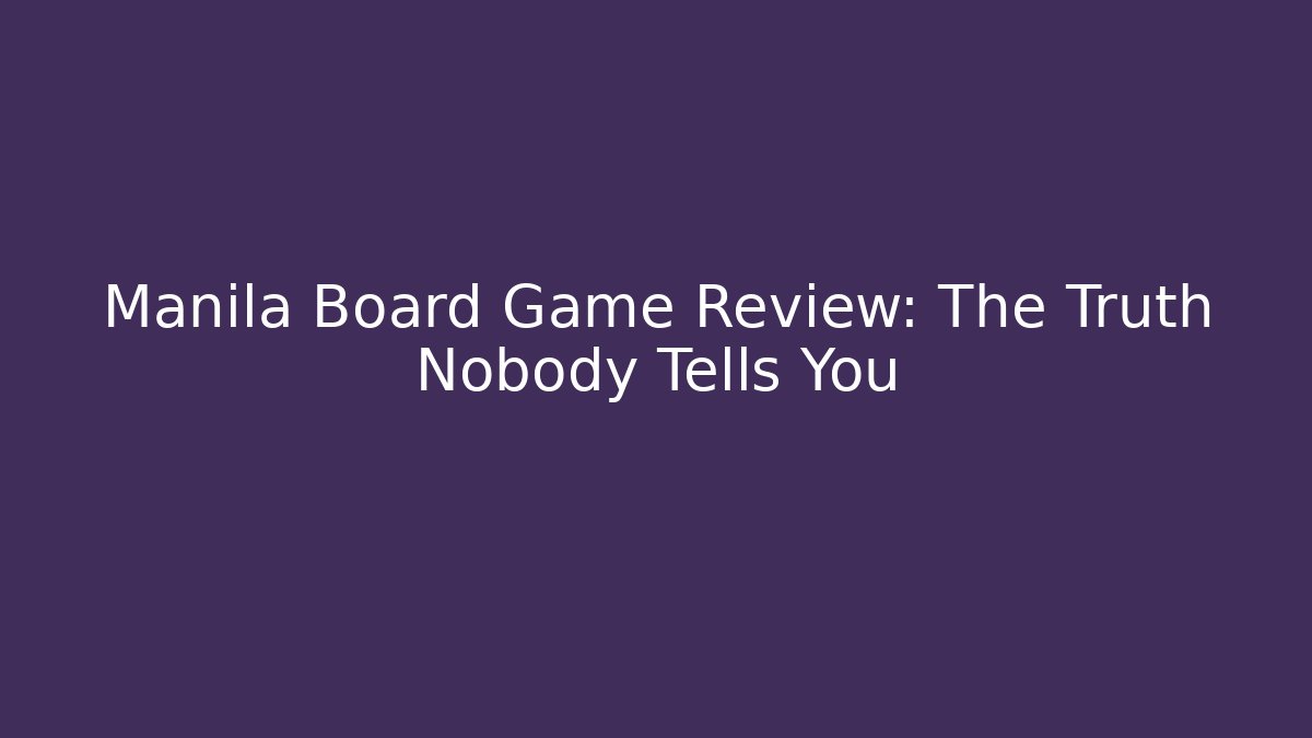 Manila Board Game Review: The Truth Nobody Tells You
