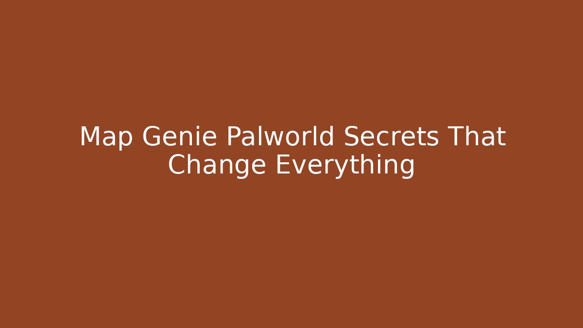 Map Genie Palworld Secrets That Change Everything